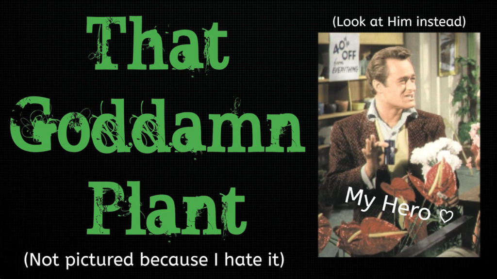 That Goddamn Plant