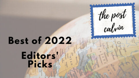 Best of 2022, Part Three: Editors’ Picks | the post calvin