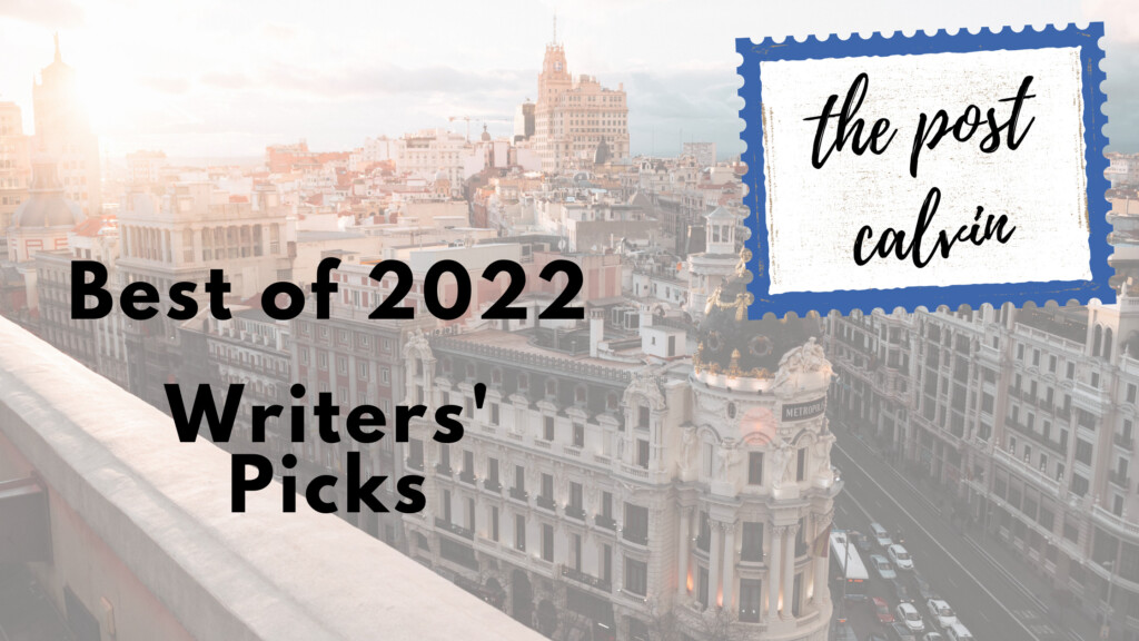 Best of 2022, Part Two: Writers’ Picks