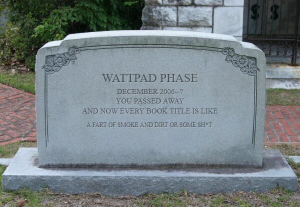 No One Has a Wattpad Phase Anymore